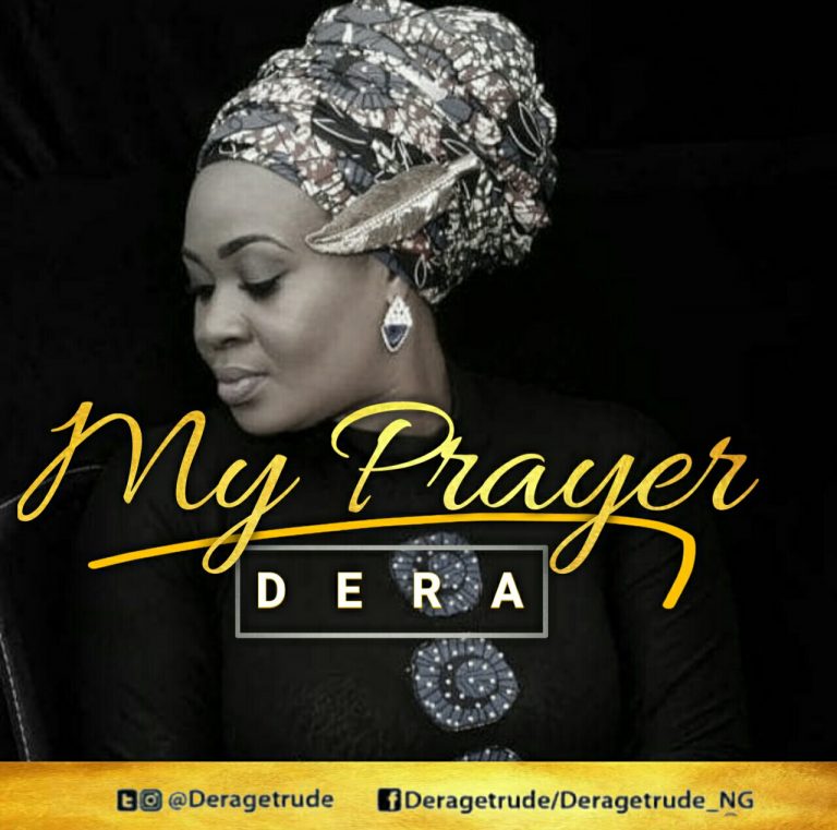 New Music: Dera – “My Prayer” + “Most Holy” [Lyrics Videos]  ~ @deragetrude
