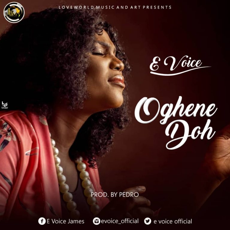 New Music – E-Voice – Oghenedo (Prod. PEdro) @evoiceofficial