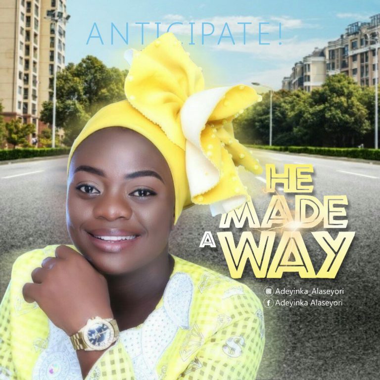 New Music: He Made A Way By Adeyinka Alaseyori || @Yinkaalaseyori1  Cc:@Benmagradio
