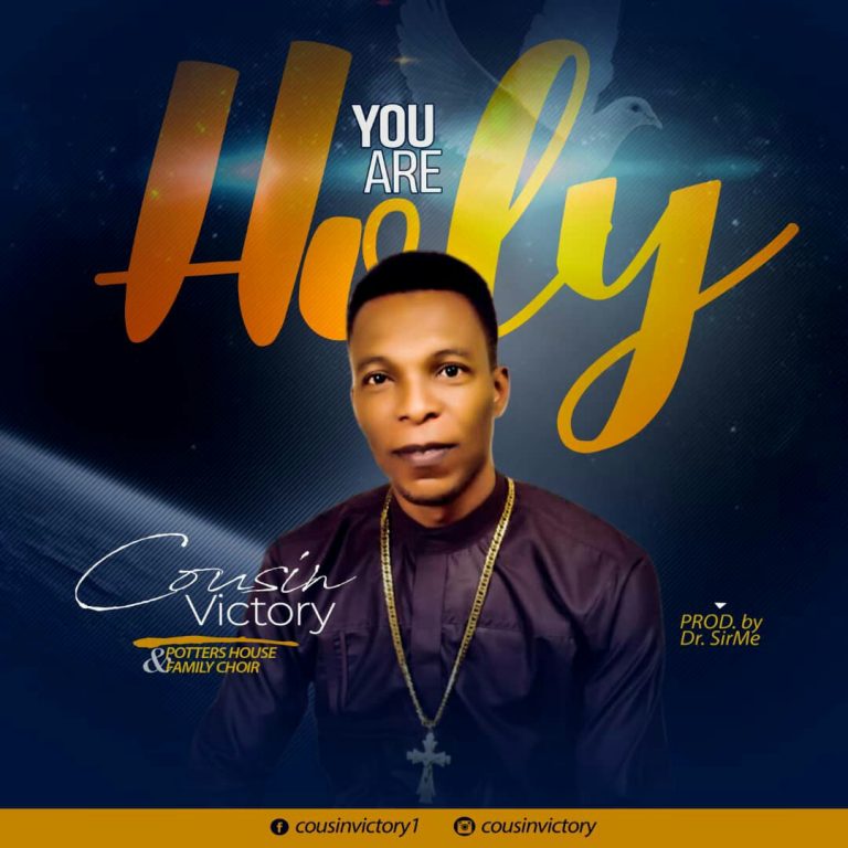 NEW MUSIC:YOU ARE HOLY by PASTOR COUSIN VICTORY | Prod. by Dr. Sirme | @favouriteemusic