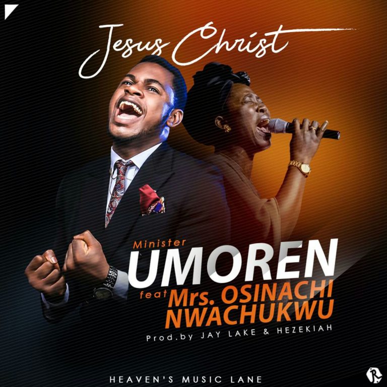 [AUDIO] “Jesus Christ” – Minister Umoren Ft. Mrs. Osinachi Nwachukwu