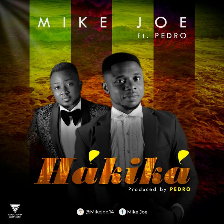 NEW MUSIC: HAKIKA BY MIKE JOE FT. PEDRO – @favouriteemusic @amenradio1