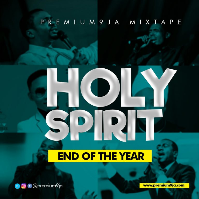 Premium9ja Releases End Of The Year MixTape title “HOLY SPIRIT” ( @Premium9ja, @Benniekpenyong )