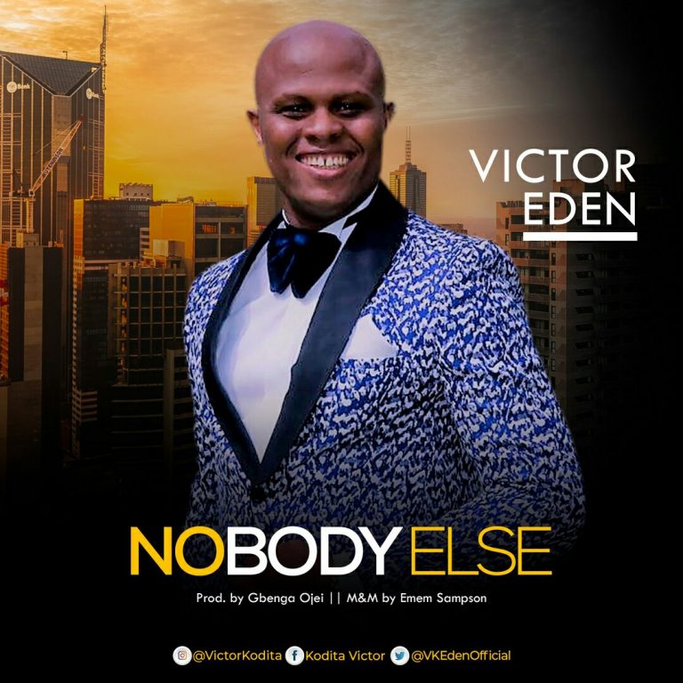 [Music + Lyrics] Victor Eden – Nobody Else  – @VKedenofficial