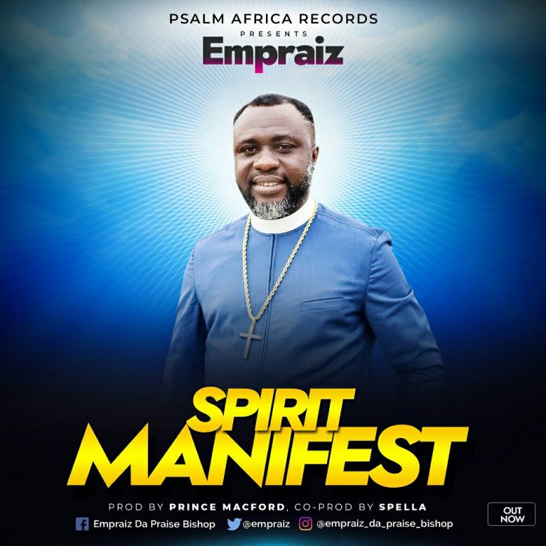 NEW MUSIC: SPIRIT MANIFEST BY EMPRAIZ | PRODUCED BY PRINCE MACFORD – @EMPRAIZ