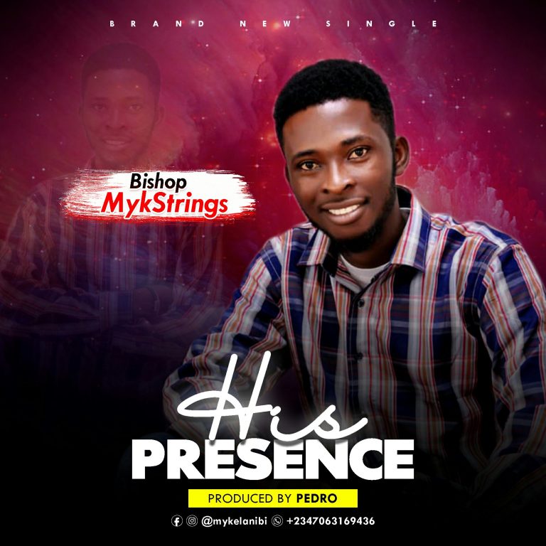 NEW MUSIC: His Presence by Bishop Mykstrings || Prod. By Pedro – @favouriteemusic