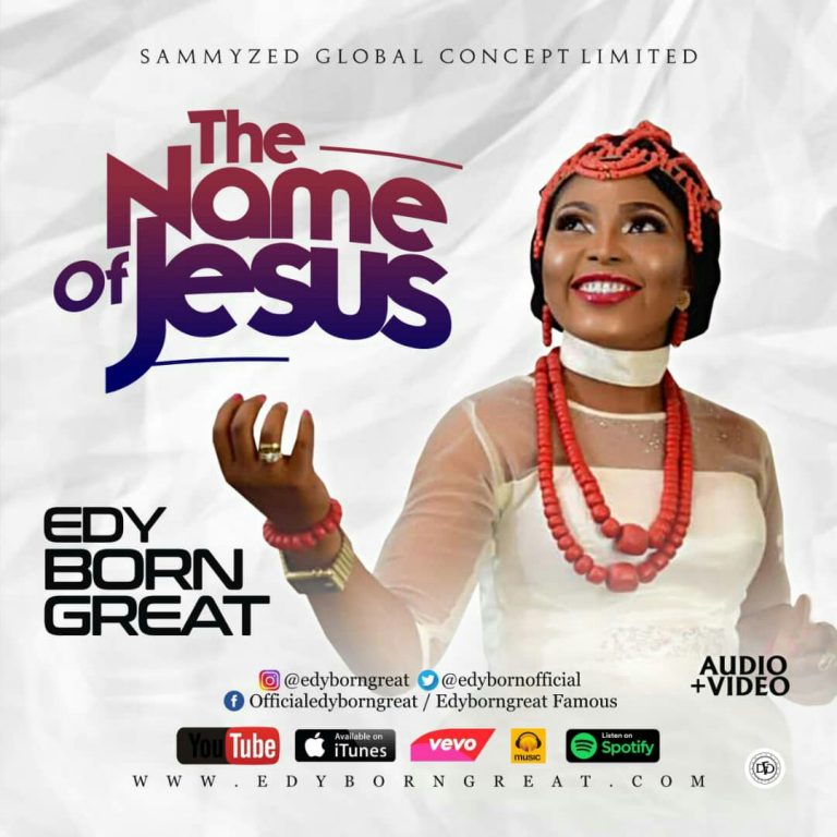 AUDIO + VIDEO EDYBORNGREAT – THE NAME OF JESUS [@Edybornofficial]