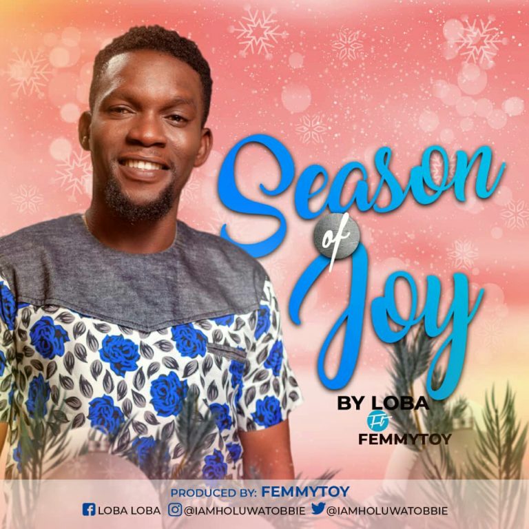 Audio: Loba – Season Of Joy (ft. Femmytoy) | @iamholuwatobbie