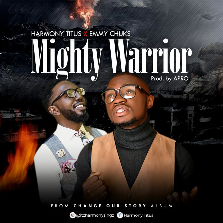 NEW MUSIC: MIGHTY WARRIOR by HARMONY TITUS FT EMMY CHUKS | Prod. by Dr. APRO | @favouriteemusic