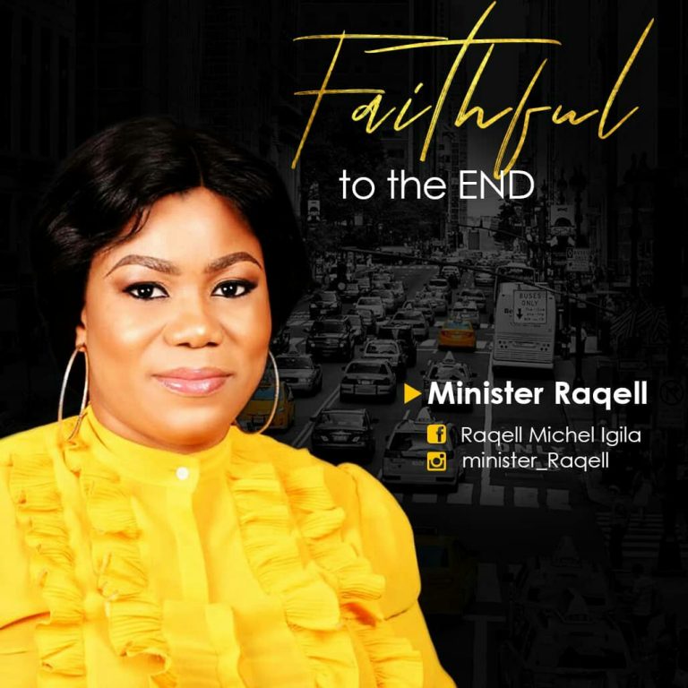MUSIC: Minister Raqell – Faithful to the End