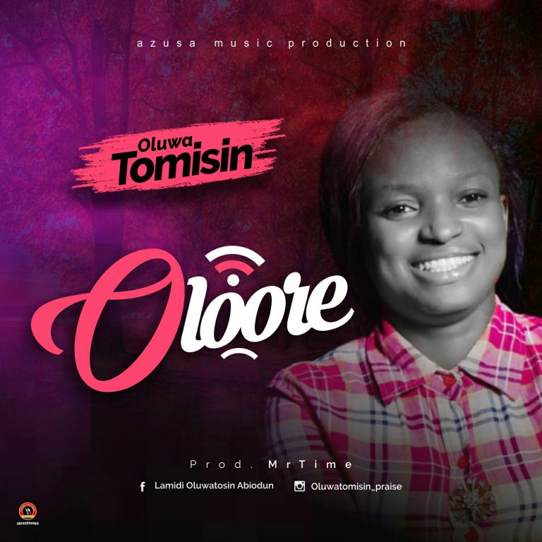 New Music: Oloore By Oluwatomisin || @Benmagradio