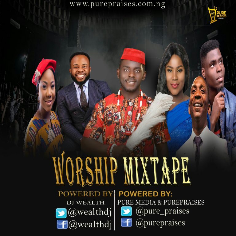PurePraises X Dj Wealth – Worship Mixta – @wealthdj