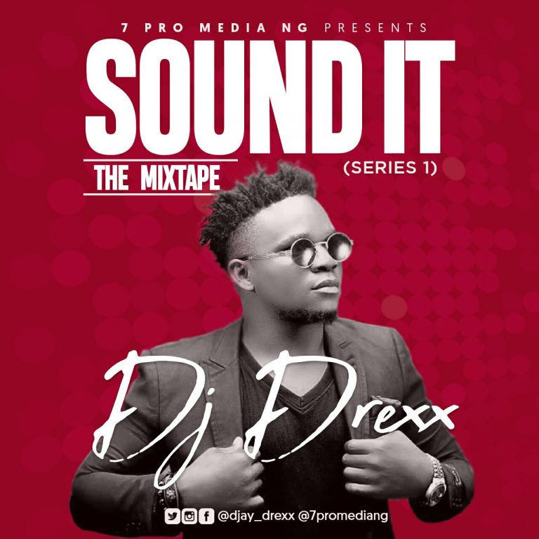 DJ DREXX – SOUND IT – THE MIXTAPE [@djay_drexx @7promediang]