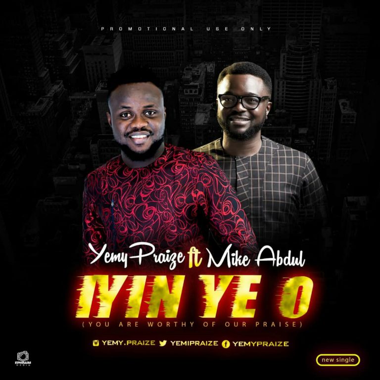 Yemy Praize Ft. Mike Abdul – Iyin Ye O [@Yemypraize @mikeabdulng]