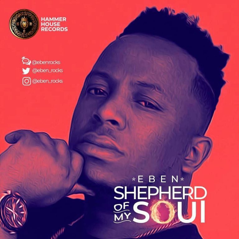New Music – Eben – Shepherd of My Soul – @eben_rocks