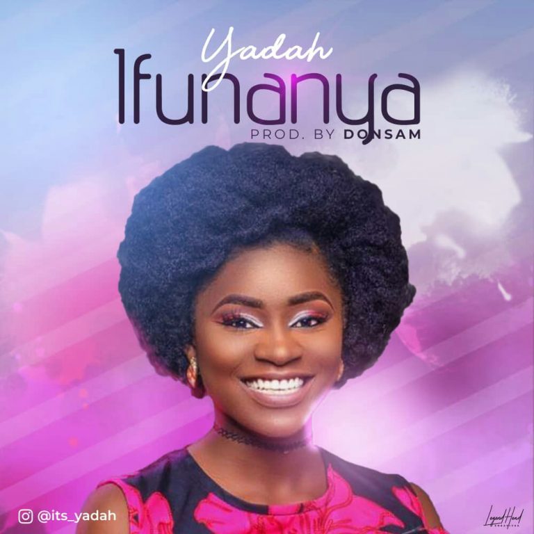 MUSIC: Yadah (Kingborn) – Ifunanya – @yadahsings