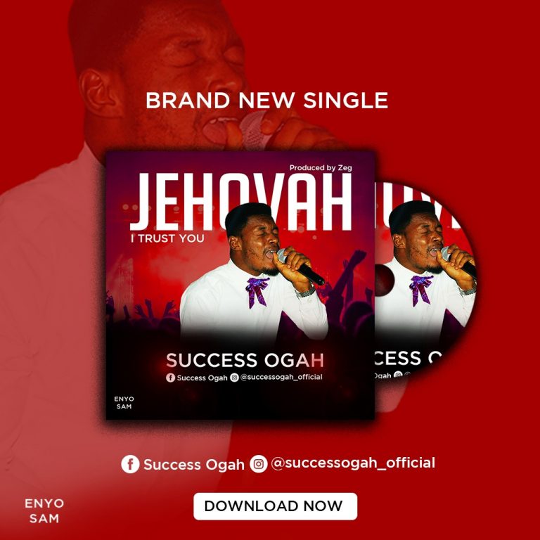 New Music – Success Ogah – Jehovah (I Trust You) @successogah_official