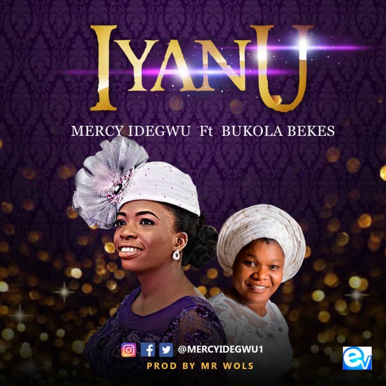New Music: Iyanu – Mercy Idegwu feat. Bukola Bekes.