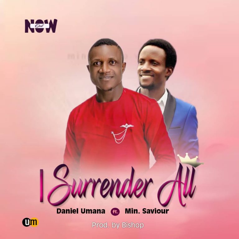 New Music –  Daniel Umana – I Surrender All (ft. Min Saviour) – @Danuja10