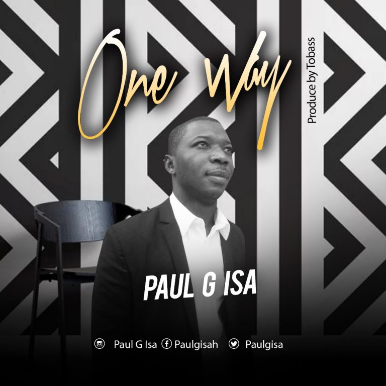 New Music –  Paul G Isa – One Way – @Paulgisa2