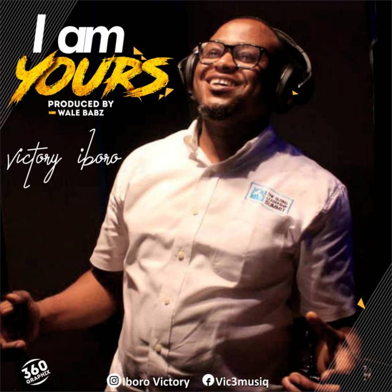 New Music – VICTORY IBORO – I AM YOURS