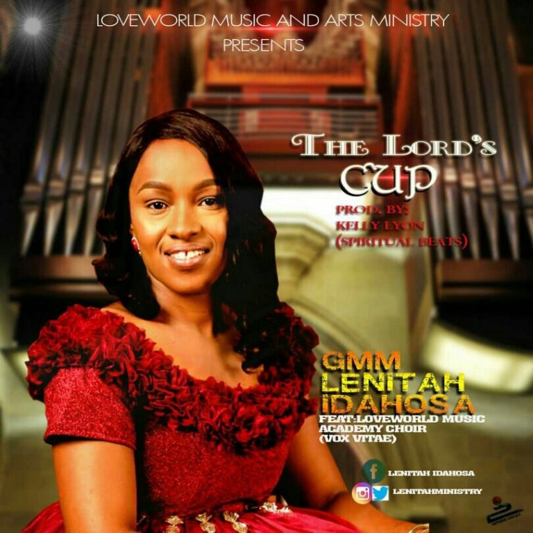 New Music – Lenitah Idahosa – The Lord’s Cup (feat LMA Choir) | @lenitahministry