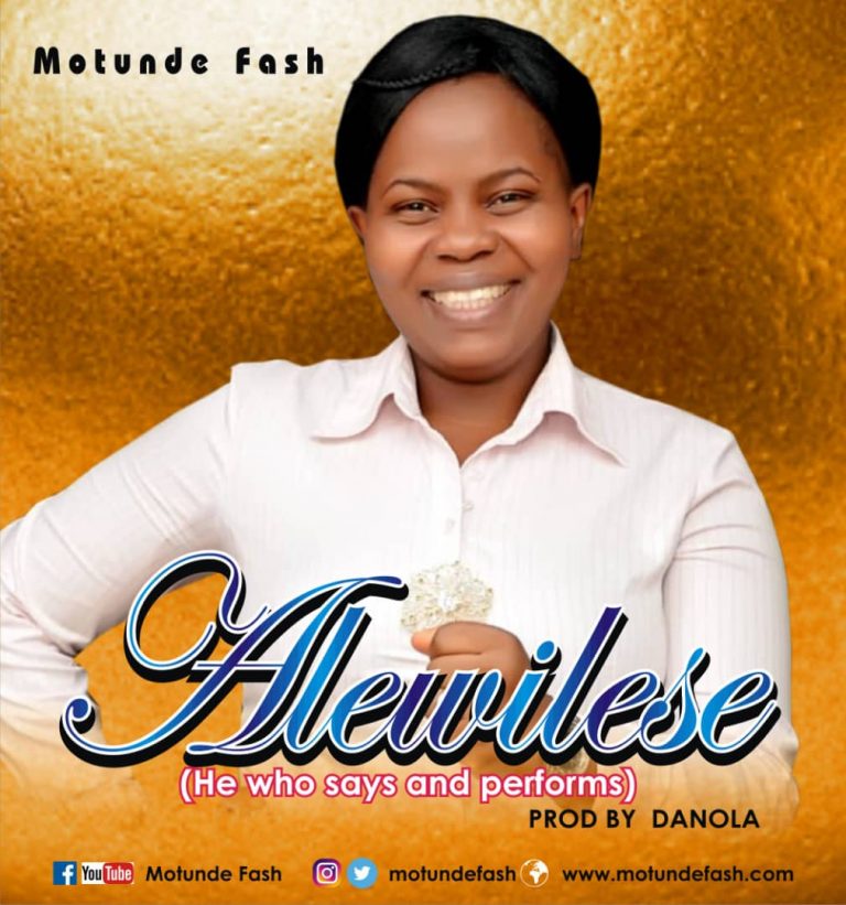 New Music + Video – Motunde Fash “Alewilese” [+Video] @motundefash | @360gospelvibes