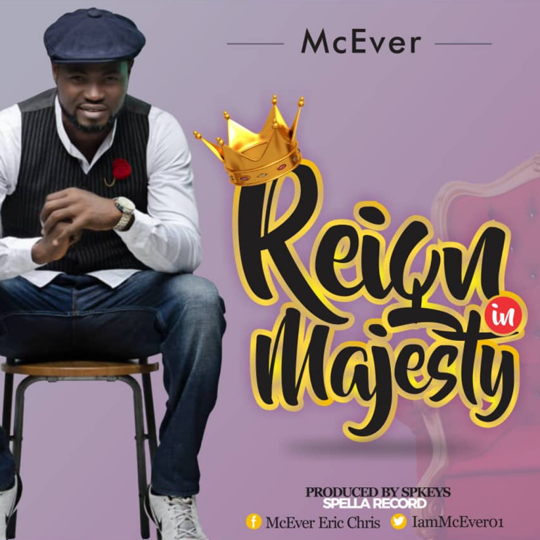 New Music – Reign In Majesty – McEver [@iammcever01].