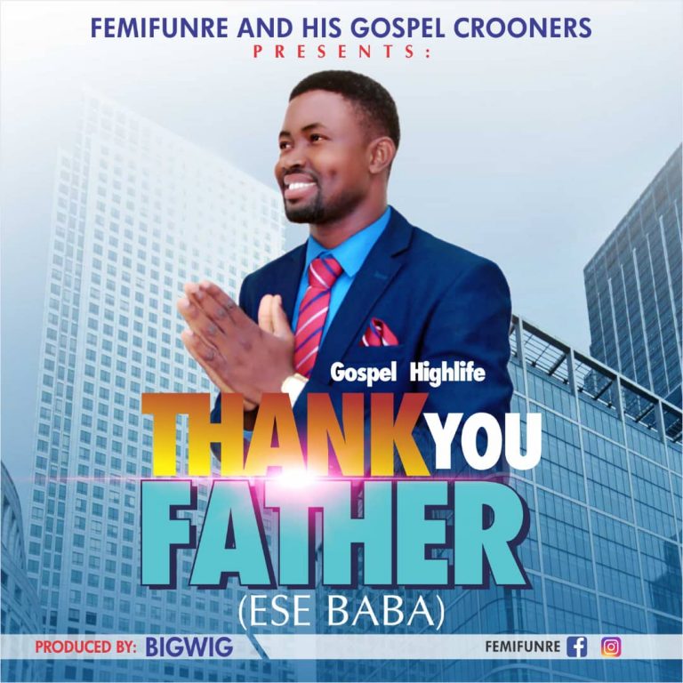 New Music: Thank You Father(Ese Baba) By Femifunre || @Femifunre cc; @Benmagradio