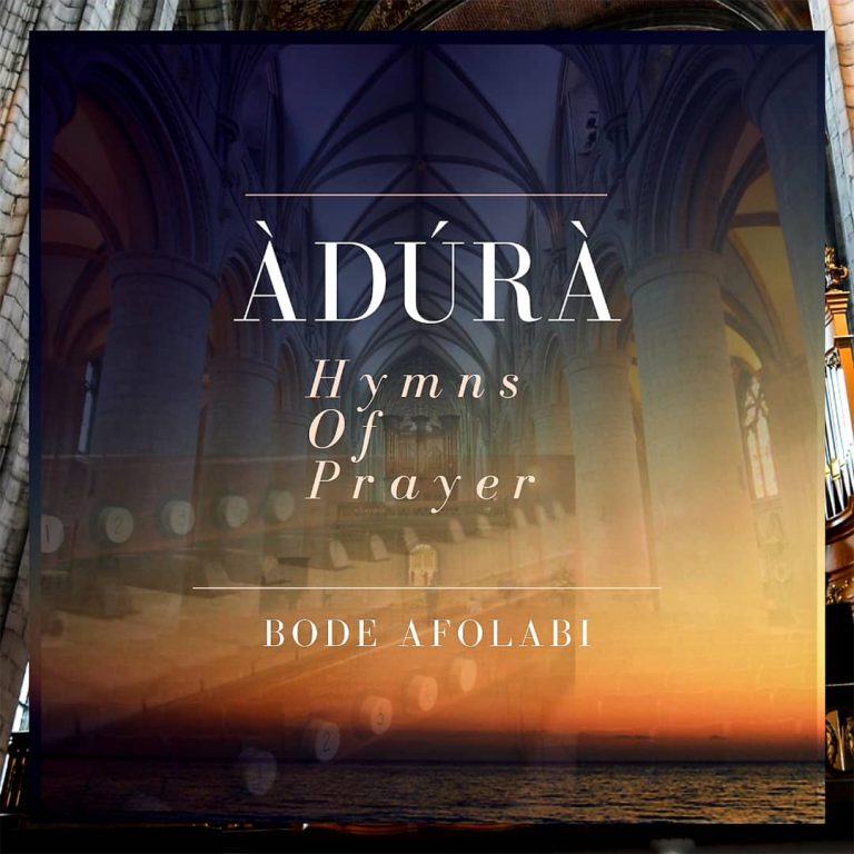 New Album: Adura [Hymns of Prayer] – Bode Afolabi