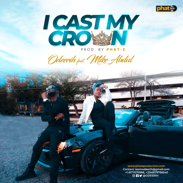 [MUSIC + VIDEO PREMIERE] Odeerih – “I Cast My Crown” [Ft. Mike Abdul] || @Odeerih Cc @GospelHitsNaija