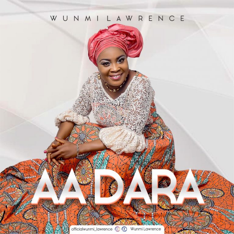 New Music: Aa Dara By Wunmi Lawrence cc @Benmagradio