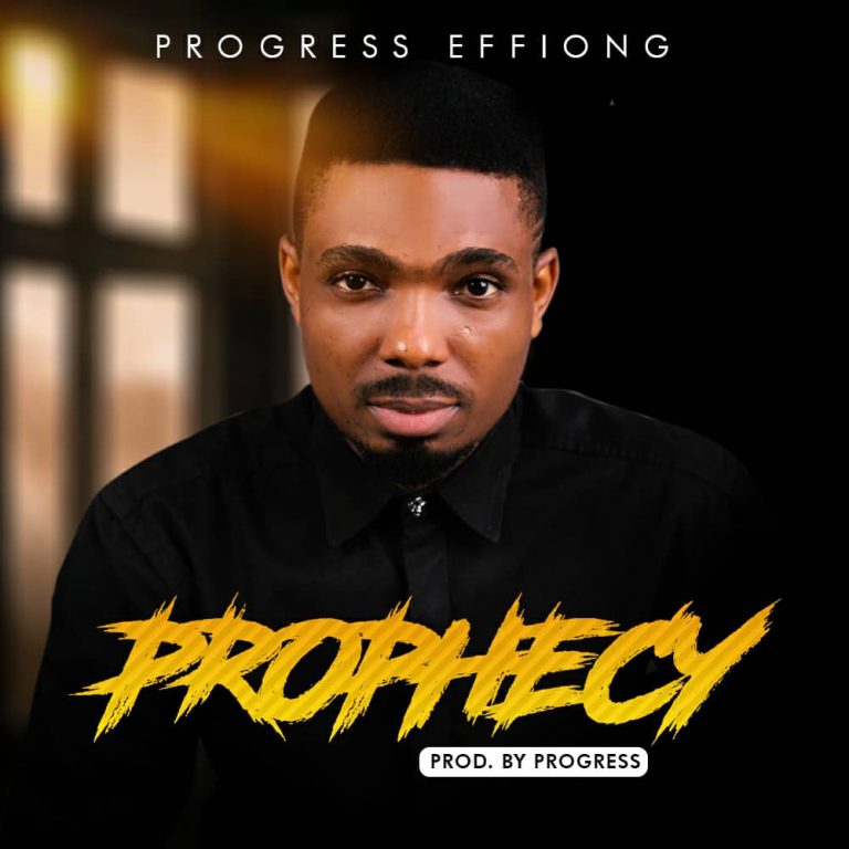 New Music –  Progress Effiong – Prophecy ( Prod. by Progress ) | @Progresseffiong, @Premium9ja