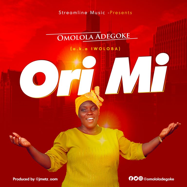 New Music + Video – Omolola Adegoke – Ori Mi
