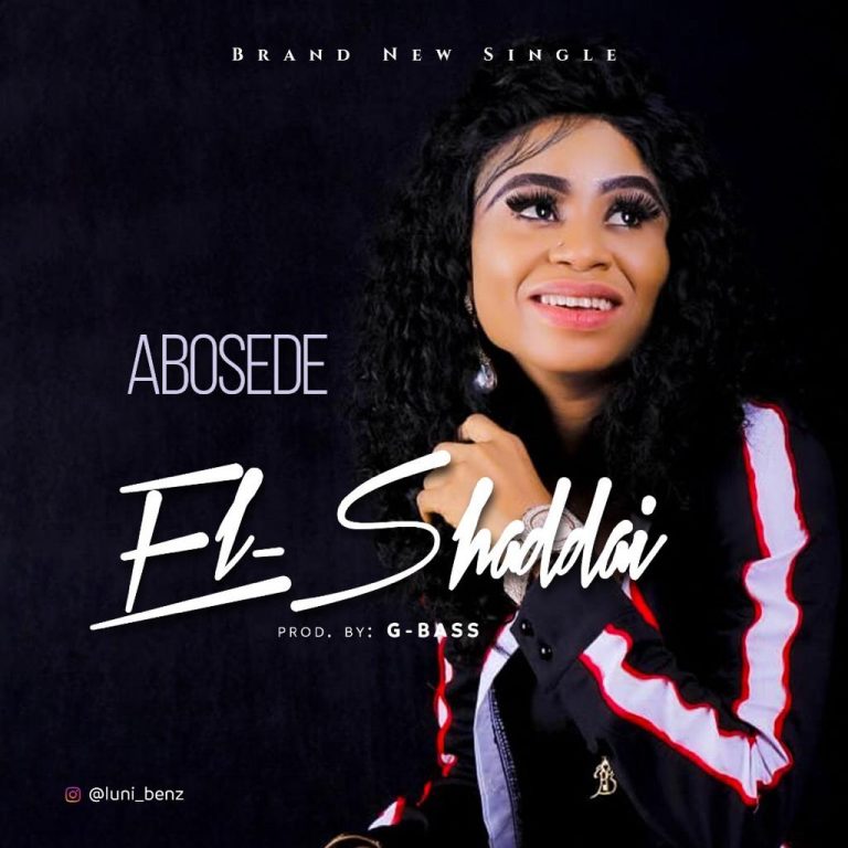 New Music – Abosede – EL-Shaddai