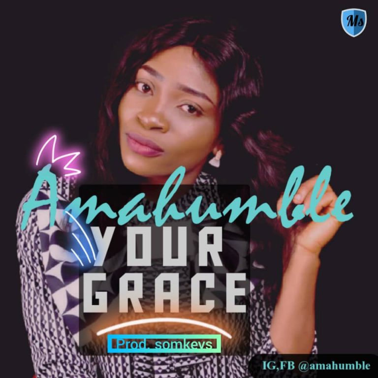 New Music – Amahumble – Your grace