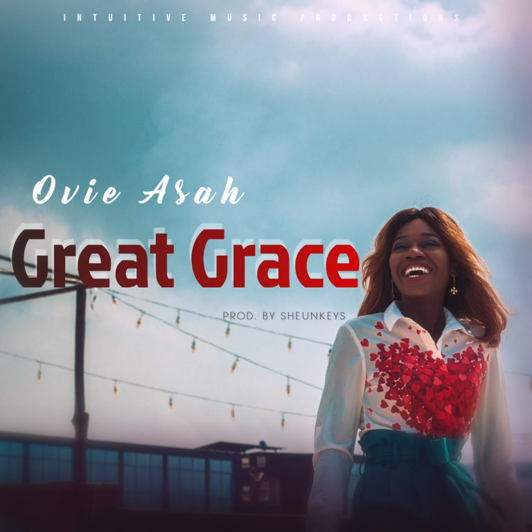 New Music: Great Grace By Ovie Asah