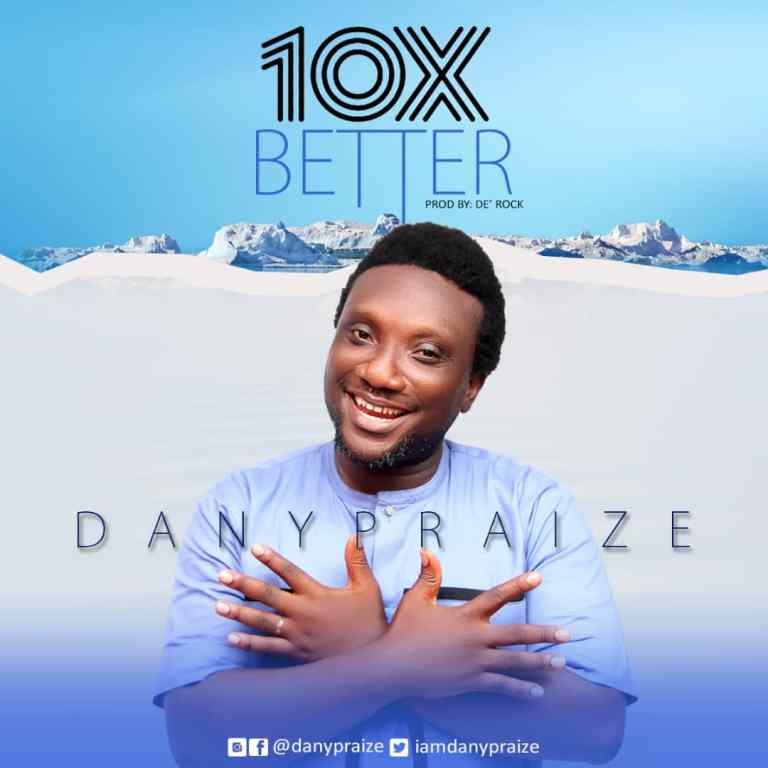 New Music – Danypraize – 10xBetter