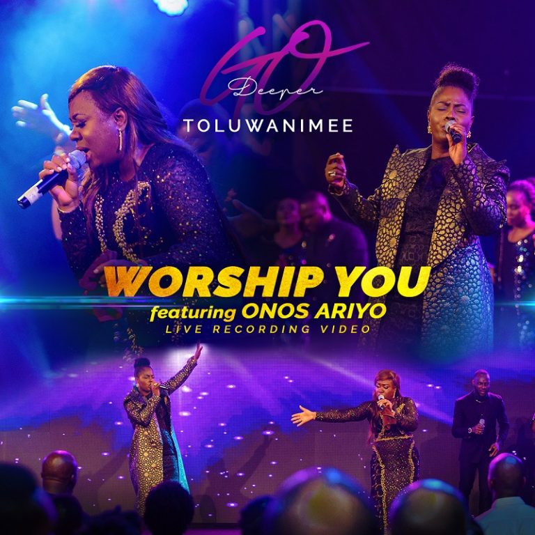 NEW MUSIC + LIVE VIDEO:  TOLUWANIMEE – WORSHIP YOU FEAT. ONOS ARIYO ~ @toluwanimee, @onosariyo