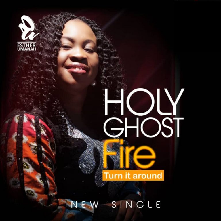 New Music – Esther Umanah – Holy ghost Fire