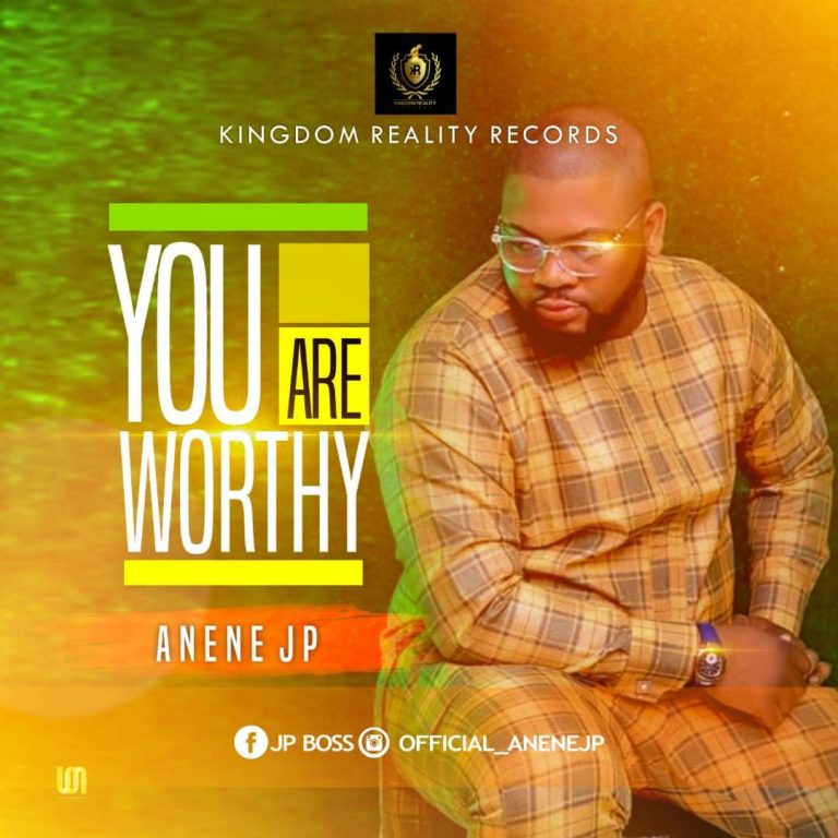New Music – AneneJP – You are worthy
