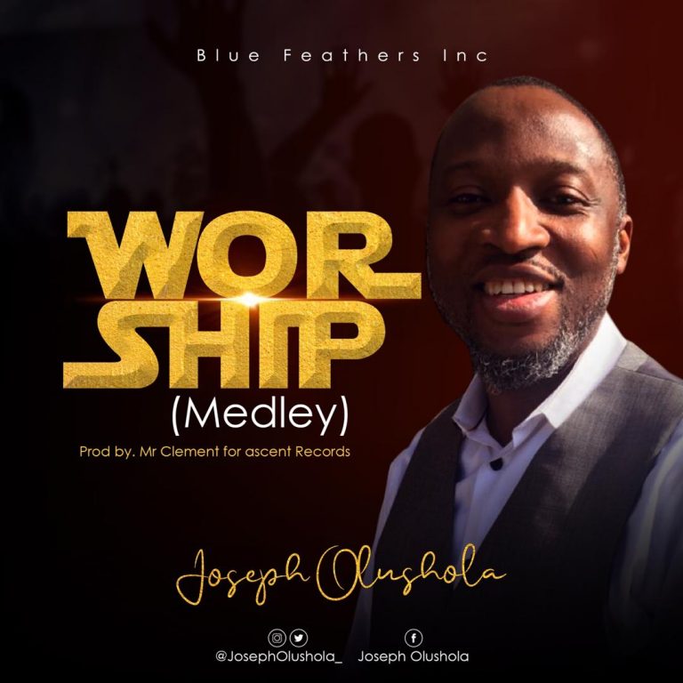 New Music – Joseph Olusola – Worship (Medley)