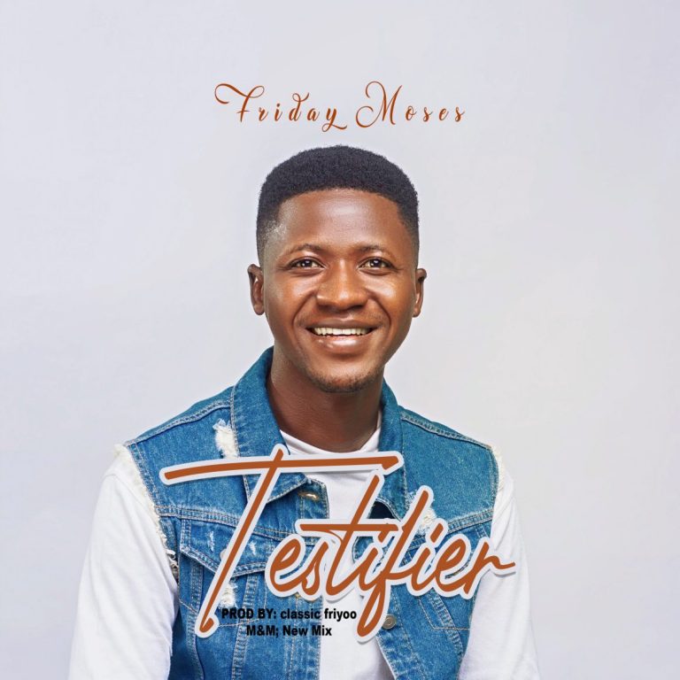 New Music – Friday Moses – Testifier
