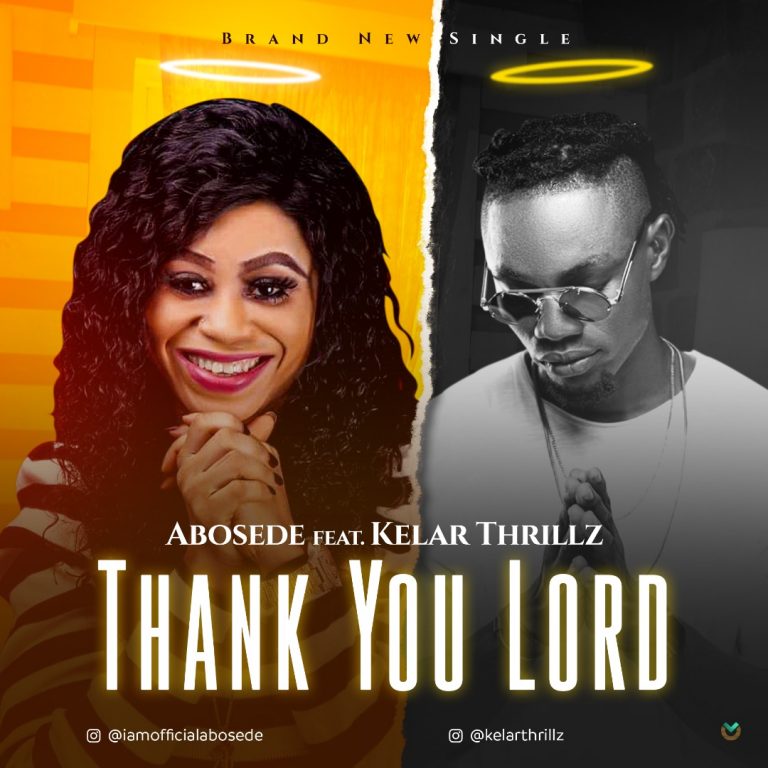 New Music – Abosede ft Kelar Thrillz – Thank You Lord