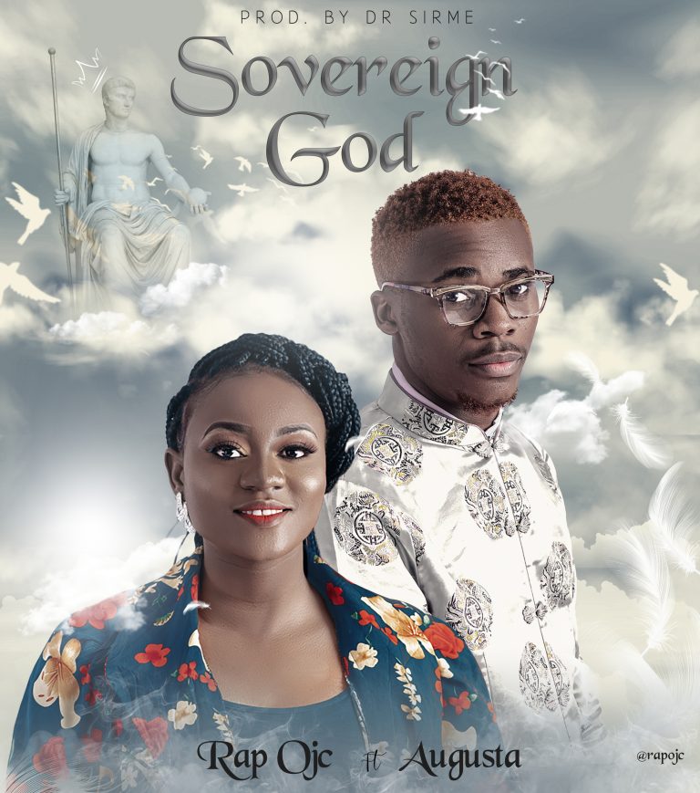 New Music – Rap OJC  ft. Augusta – Sovereign God