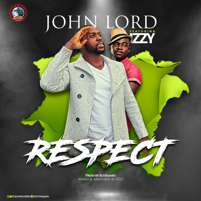 New Music – John Lord Ft. Izzy – Respect