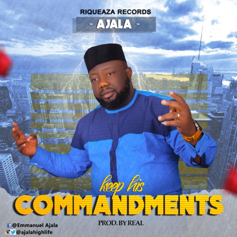 Ajala Releases ‘Keep His Commandments
