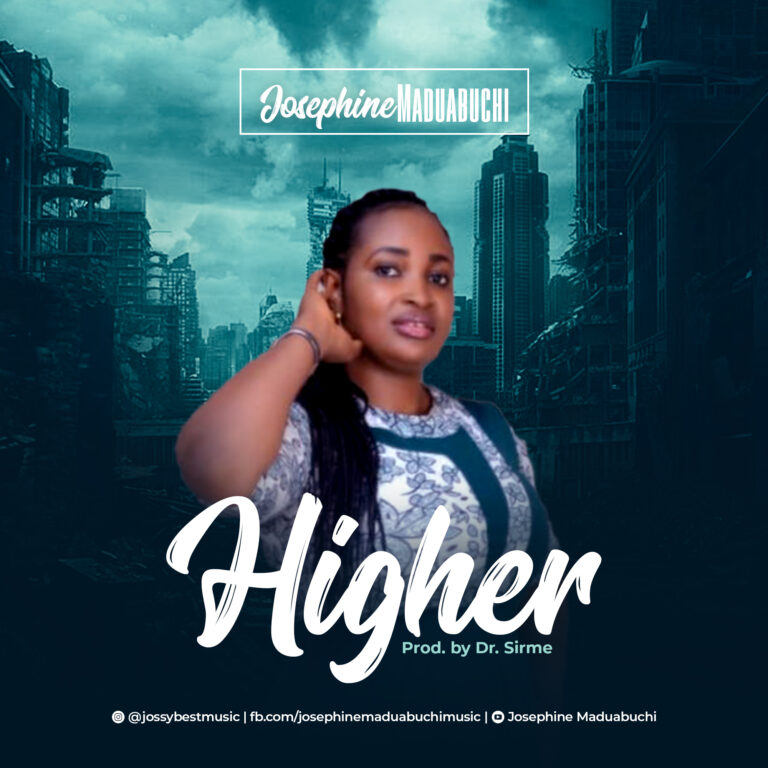 New Music – Josephine Maduabuchi | Higher