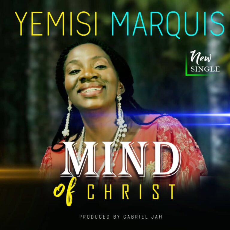 New Music + Video – Yemisi Marquis – Mind of Christ