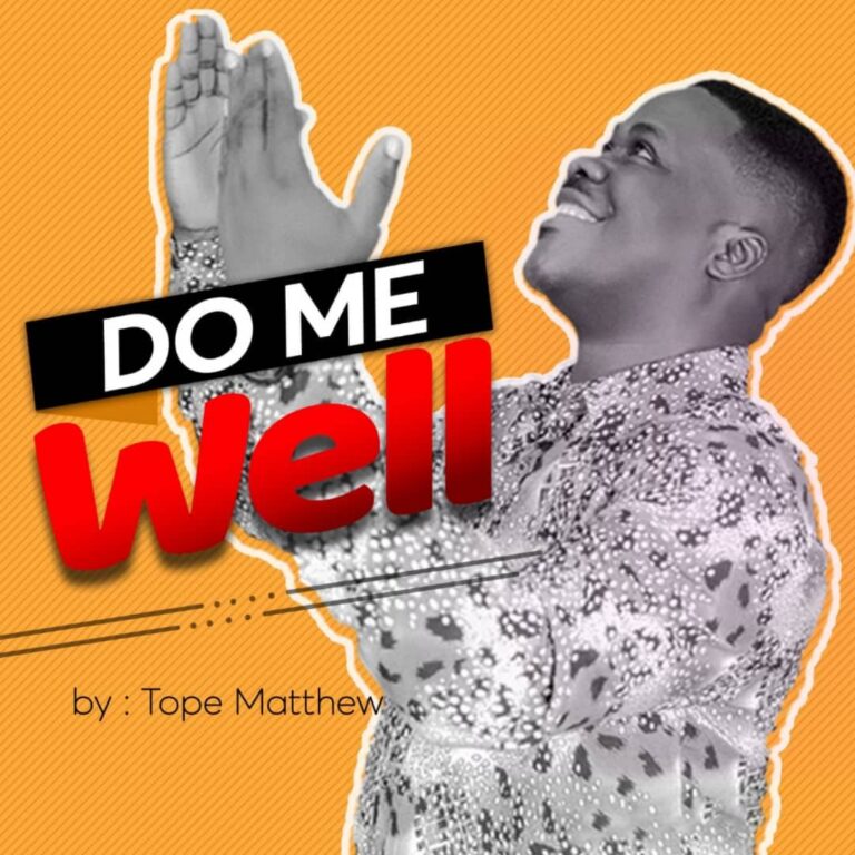 New Music – Tope Matthew – Do Me Well